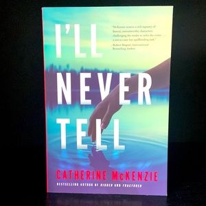 I’ll Never Tell by Catherine McKenzie